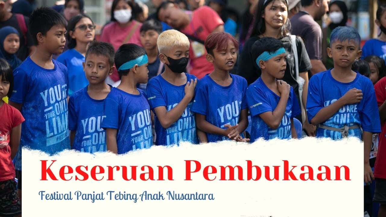 FESTIVAL PANJAT TEBING ANAK NUSANTARA: 350 Anak Ramaikan Pembukaan FAN